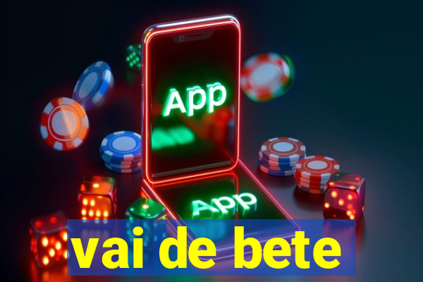 vai de bete